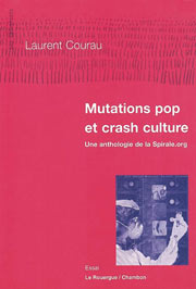 mutations_pop_et_crash_culture_une_anthologie_de_la_spirale.org20100424